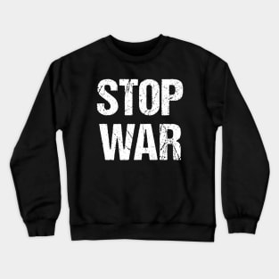 Stop War (white letters) Crewneck Sweatshirt